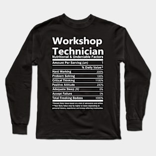 Workshop Technician T Shirt - Nutritional and Undeniable Factors Gift Item Tee Long Sleeve T-Shirt